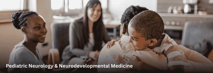 Pediatric Neurology & Neurodevelopmental Medicine