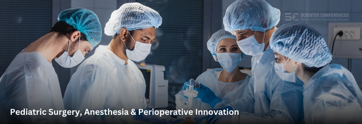 Pediatric Surgery, Anesthesia & Perioperative Innovation