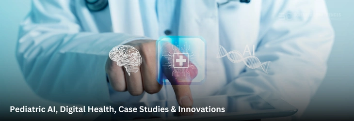 Pediatric AI, Digital Health, Case Studies & Innovations